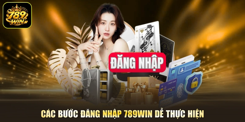 Các bước đăng nhập 789win dễ thực hiện