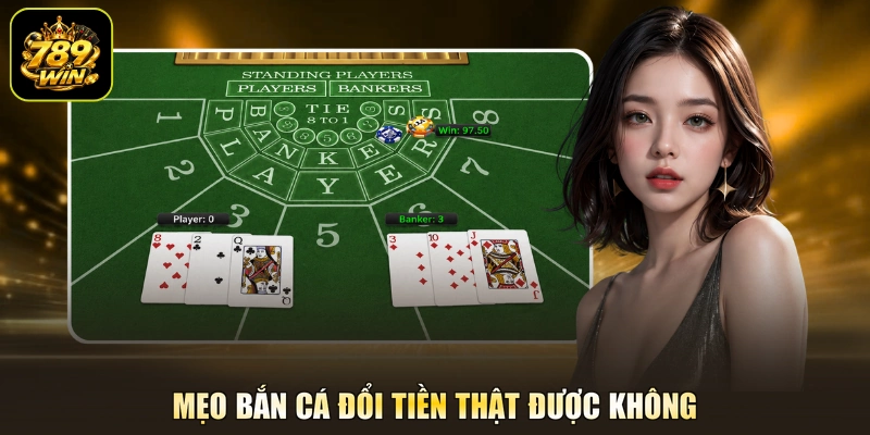 Mẹo bắn cá đổi tiền thật được không