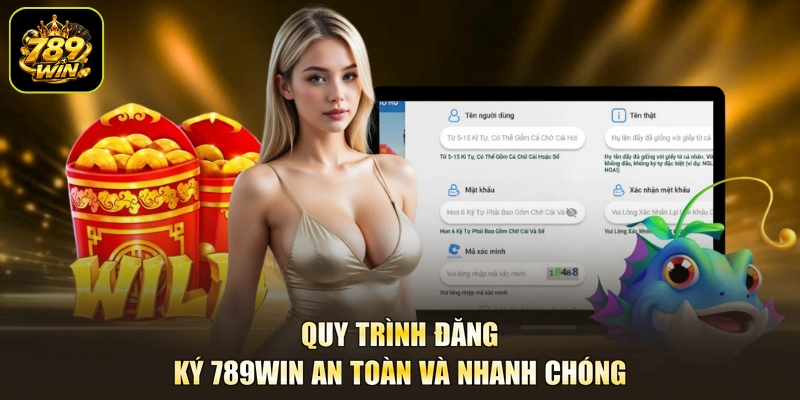 Quy trình đăng ký 789win an toàn và nhanh chóng