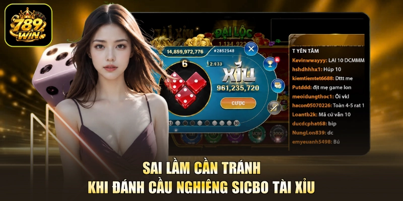 Sai lầm cần tránh khi đánh cầu nghiêng Sicbo tài xỉu